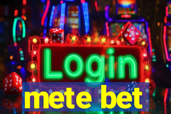 mete bet